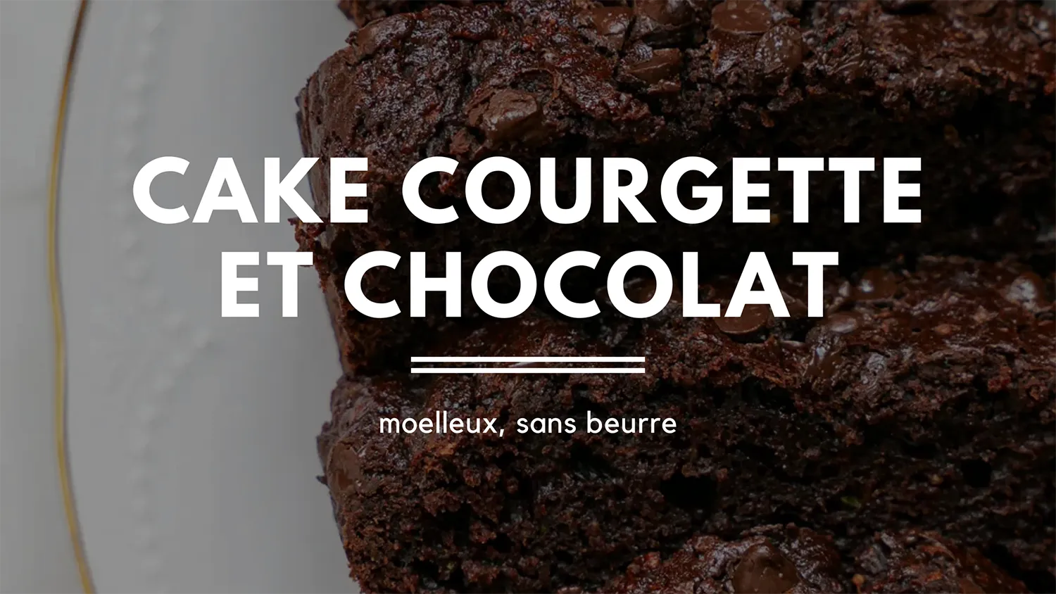 cake courgette chocolat
